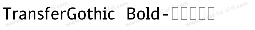 TransferGothic Bold字体转换